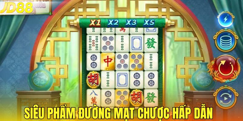 Siêu phẩm đường mạt chược hấp dẫn  